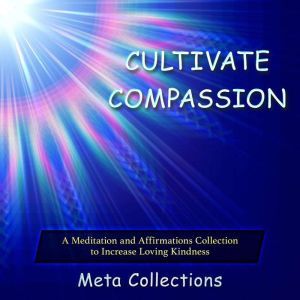 Cultivate Compassion A Meditation an..., Meta Collections