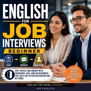 English for Job Interviews. Beginner, Jon Pasalega