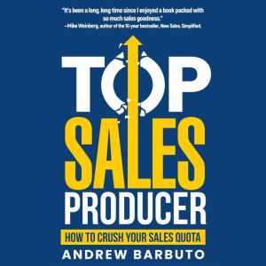 Top Sales Producer: How To Crush Your Sales Quota