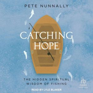 Catching Hope, Pete Nunnally