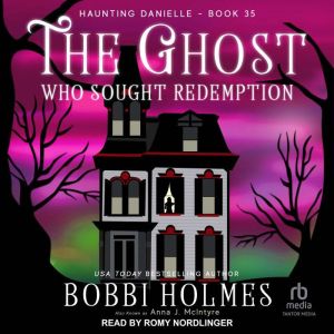 The Ghost Who Sought Redemption, Bobbi Holmes