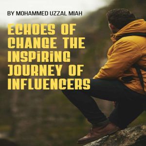 Echoes of Change, Mohammed uzzal miah