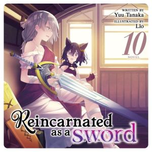 Reincarnated as a Sword (Light Novel) Vol. 10