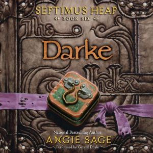Septimus Heap, Book Six Darke, Angie Sage