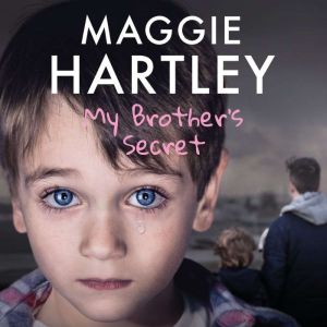 My Brothers Secret, Maggie Hartley