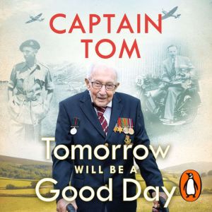 Tomorrow Will Be A Good Day: My Autobiography - The Sunday Times No 1 Bestseller