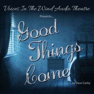 Good Things Come, Dave Carley; Sally Han