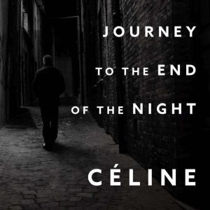 Journey to the End of the Night, Louis-Ferdinand Celine