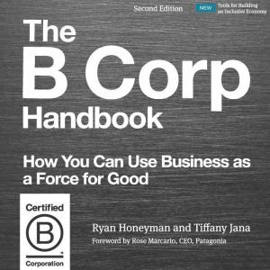 The B Corp Handbook, Second Edition, Ryan Honeyman