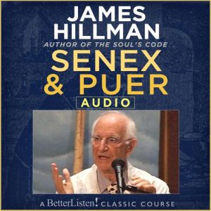 Senex and Puer with James Hillman, James Hillman