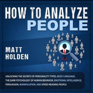 How to Analyze People, Matt Holden