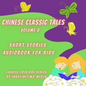 Chinese Classic Tales Vol 2, Innofinitimo Media