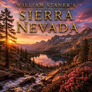 William Staneks Sierra Nevada, The Editors of Our American National Parks