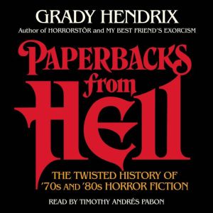 Paperbacks from Hell, Grady Hendrix