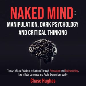 Naked Mind Manipulation, Dark Psycho..., Chase Hughas