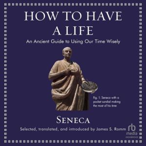 How to Have a Life, Seneca