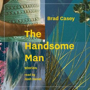 The Handsome Man, Brad Casey