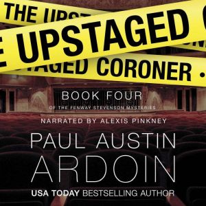 The Upstaged Coroner, Paul Austin Ardoin