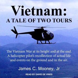 Vietnam A Tale of Two Tours, Jr. Mooney