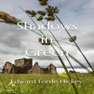 Shadows in Green, Edward Forde Hickey