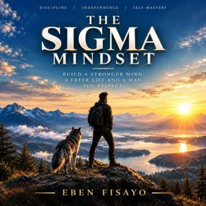 The Sigma Mindset, Eben Fisayo