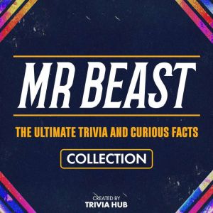 Mr Beast The Ultimate Trivia And Cu..., Trivia Hub