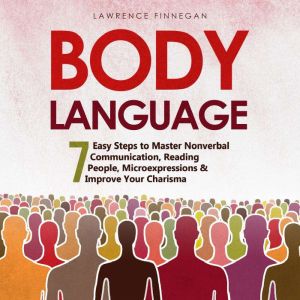 Body Language 7 Easy Steps to Master..., Lawrence Finnegan