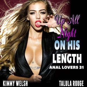Up All Night On His Length  Anal Lov..., Kimmy Welsh