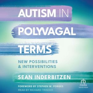 Autism in Polyvagal Terms, Sean Inderbitzen