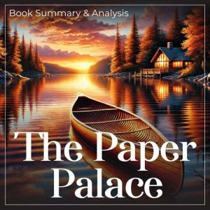 The Paper Palace: Book Summary and Analysis