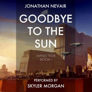 Goodbye to the Sun, Jonathan Nevair