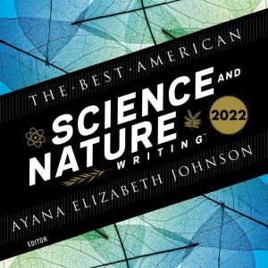 The Best American Science and Nature ..., Ayana Elizabeth Johnson