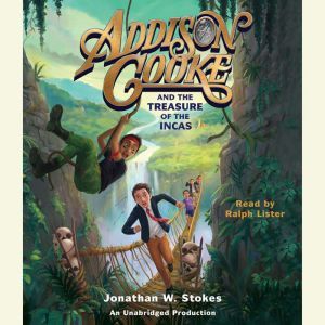 Addison Cooke and the Treasure of the..., Jonathan W. Stokes