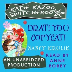 Katie Kazoo, Switcheroo #7: Drat, You Copycat!, Nancy Krulik