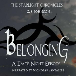 Belonging A Date Night Episode of th..., C. S. Johnson