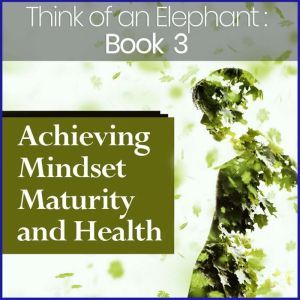 Think of an Elephant Book 3 ACHIEVIN..., Paul G. Bailey
