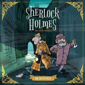 Sherlock Holmes Retold for Children, Alex Woolf