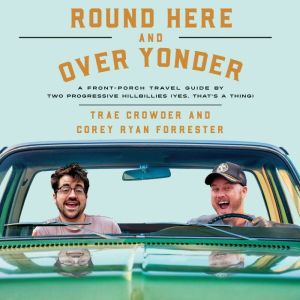Round Here and Over Yonder, Trae Crowder