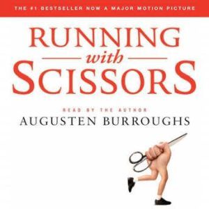 Running with Scissors: A Memoir, Augusten Burroughs