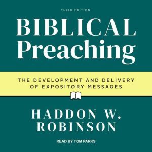 Biblical Preaching, Haddon W. Robinson