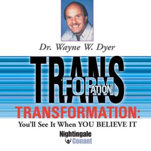Transformation, Wayne W. Dyer