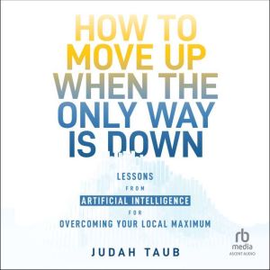 How to Move Up When the Only Way is D..., Judah Taub