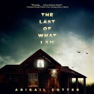 The Last of What I Am, Abigail Cutter