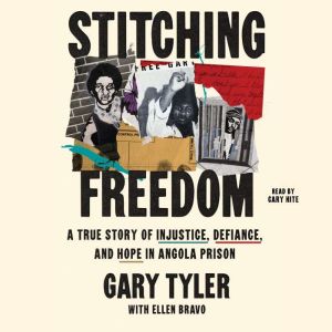 Stitching Freedom: A True Story of Injustice, Defiance, and Hope in Angola Prison