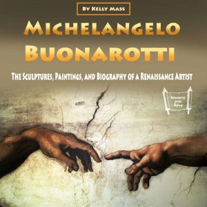 Michelangelo Buonarotti, Kelly Mass