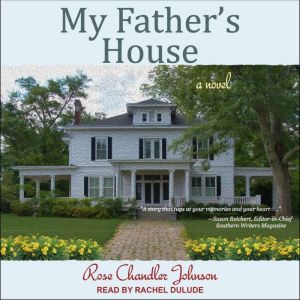My Fathers House, Rose Chandler Johnson