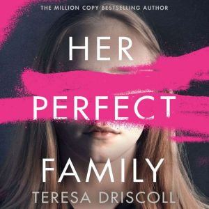 Her Perfect Family, Teresa Driscoll