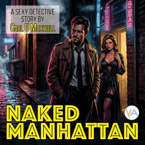 Naked Manhattan, Carl U Maxwell
