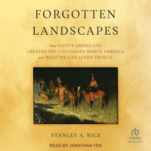 Forgotten Landscapes, Stanley A. Rice