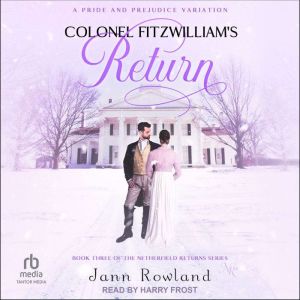 Colonel Fitzwilliams Return, Jann Rowland